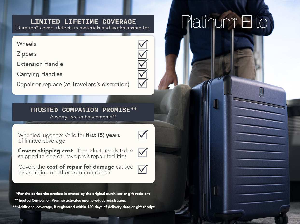 Limited Lifetime Coverage: Wheels, Zippers, Extension Handle, Carrying Handles, with repair or replacement at Travelpro's discretion. Trusted Companion Promise: Valid for the period the product is owned by original purchaser or gift recipient. Covers shipping cost if product needs to be shipped to Travelpro's repair facilities. Covers the cost of repair for damage caused by an airline or other common carrier. Additional coverage available if registered within 120 days of delivery date or gift receipt.